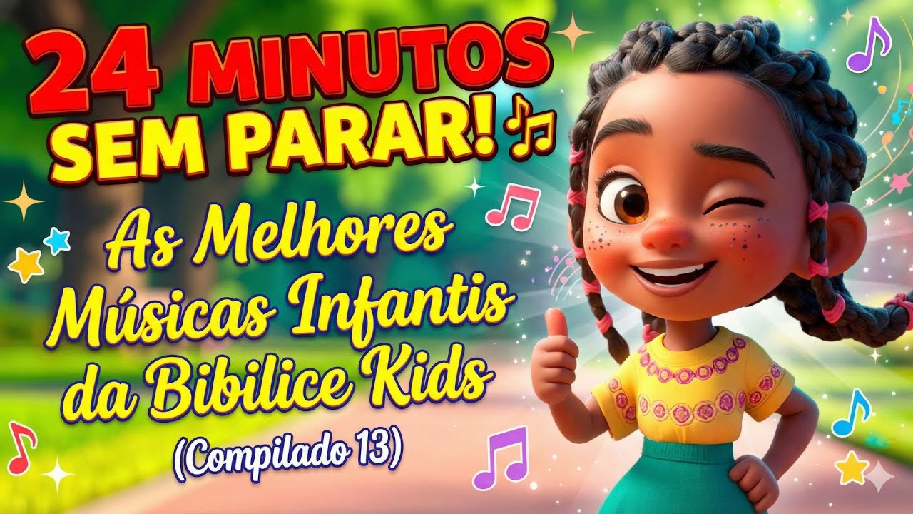 24 MINUTOS SEM PARAR! 🎶 As Melhores Músicas Infantis da Bibilice Kids (Compilado 13)