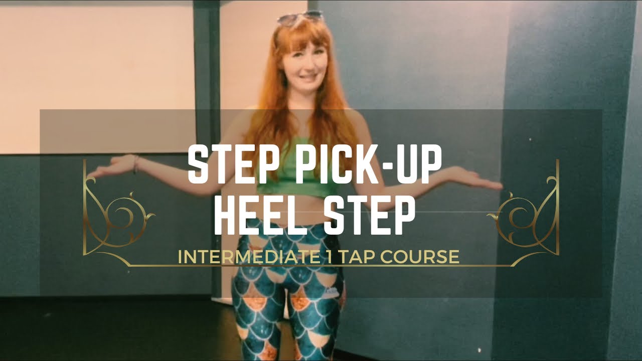 L2 Step Pick-up Heel Step - How to Do It - Intermediate 1 Tap Dance Course
