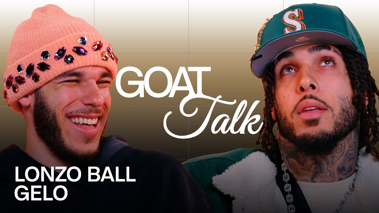 Lonzo Ball & GELO Debate the Best & Worst Things Ever | GOAT Talk