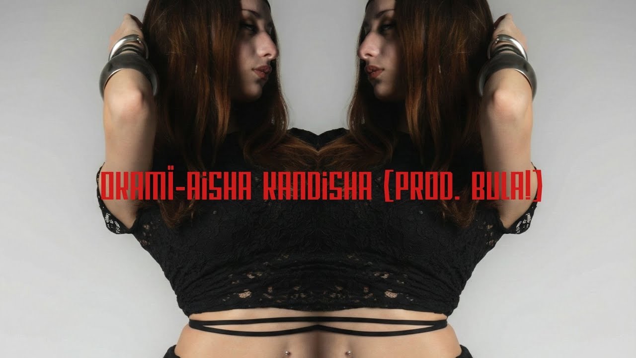 okamï - Aisha Kandisha (prod. BULA!)