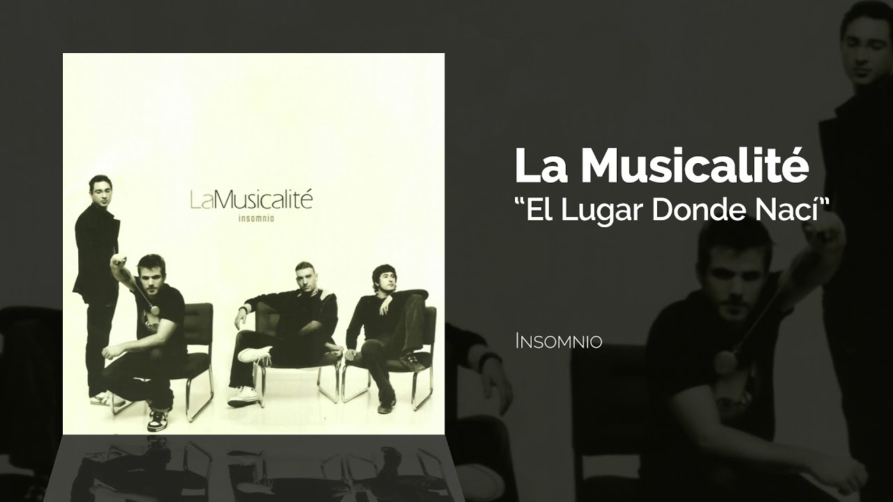La Musicalit&eacute; - El Lugar Donde Nac&iacute;