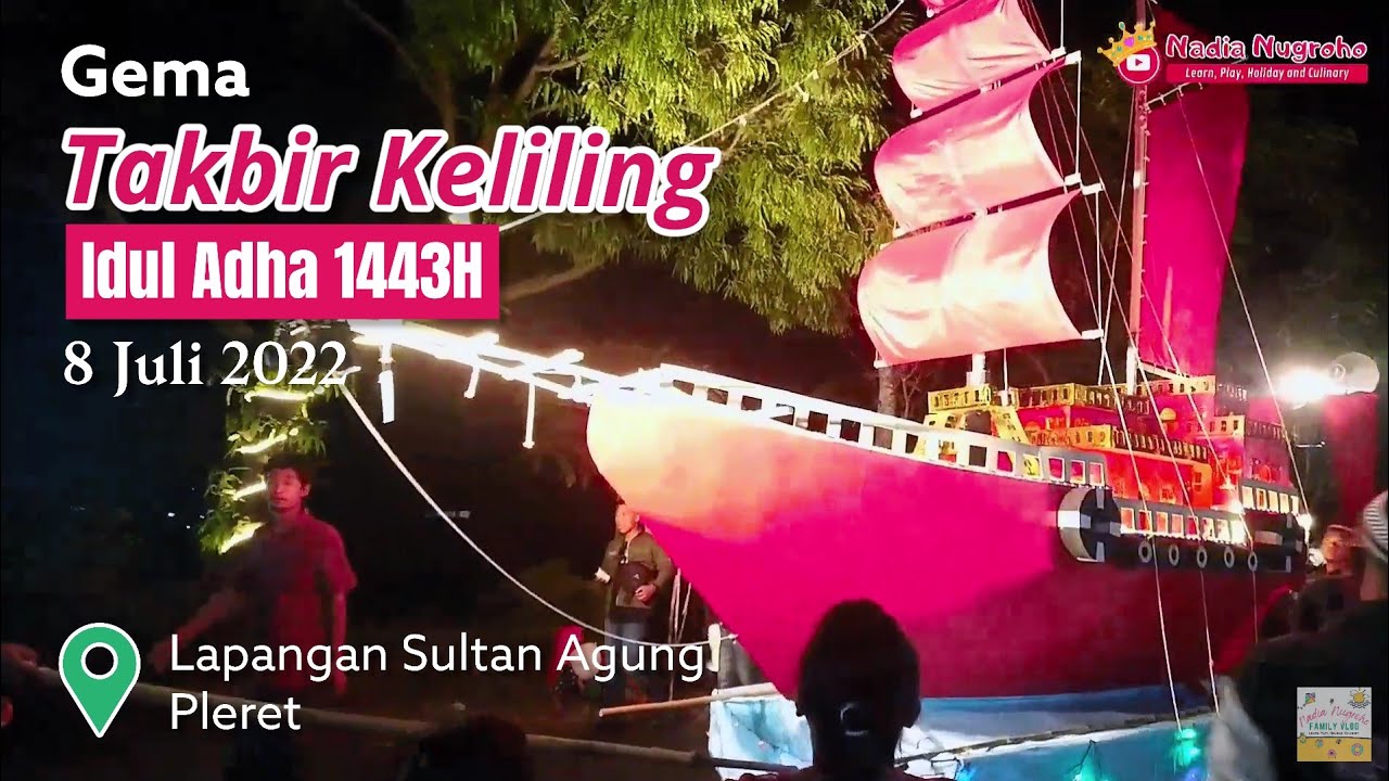 GEMA TAKBIR KELILING IDUL ADHA 1443 H LAPANGAN SULTAN AGUNG PLERET BANTUL