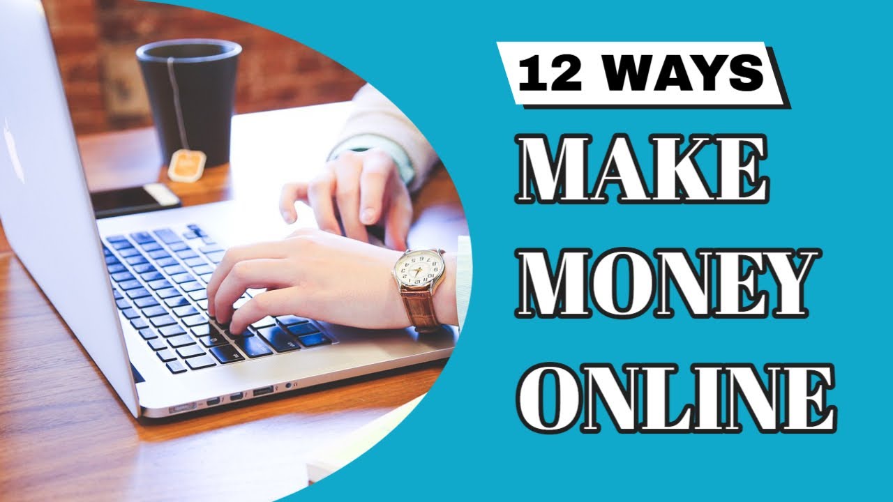 12 Best Ways To Make Money Online 2022