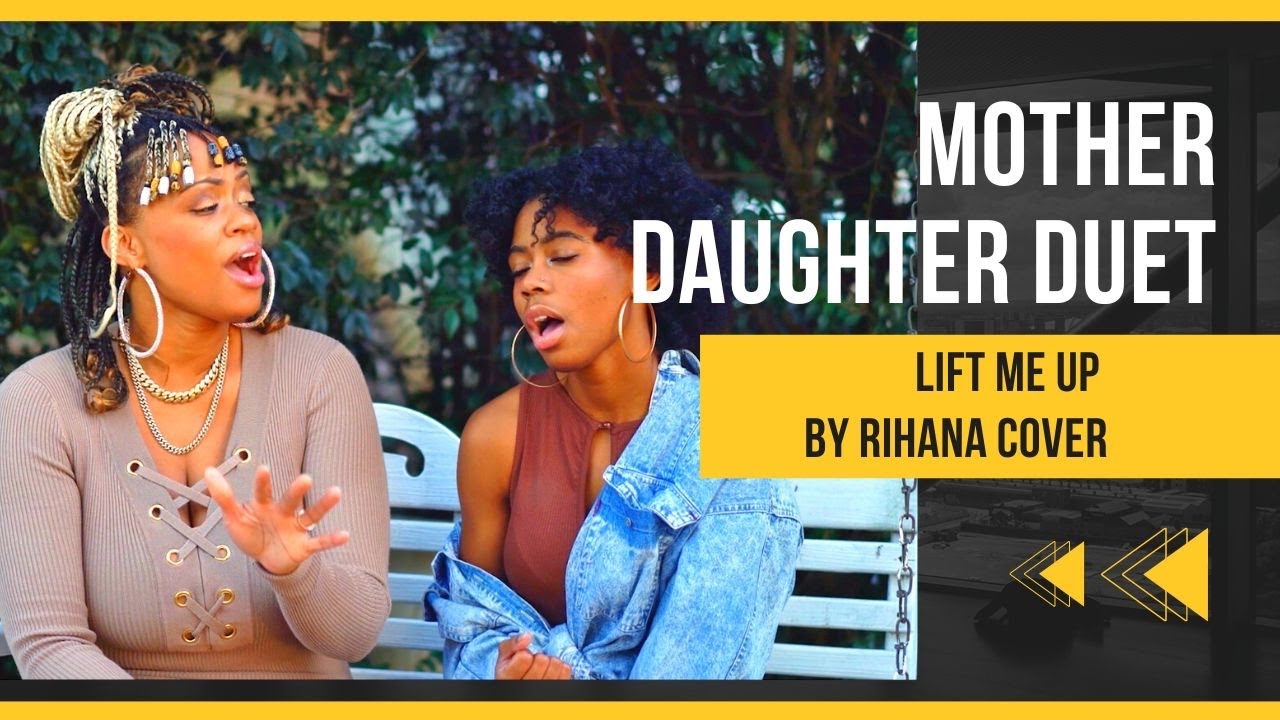 Mother Daughter Duet | Lift Me Up - Rihanna Cover