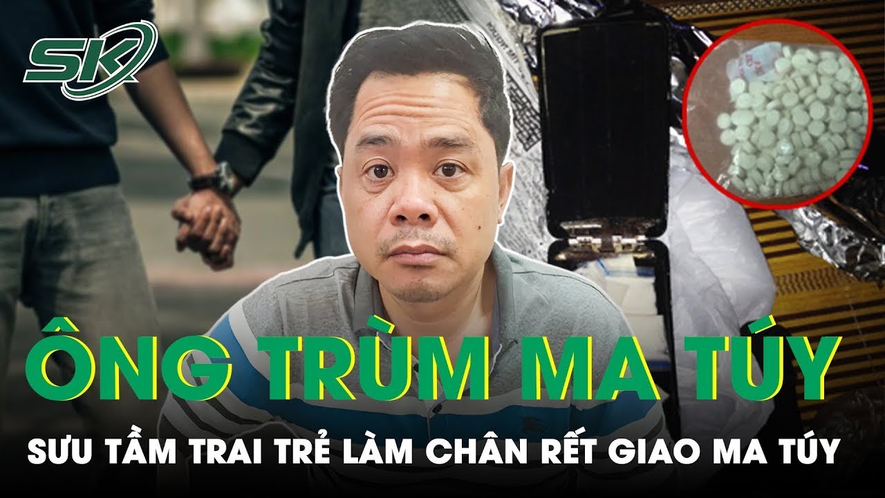 Ông Trùm Ma Túy Dùng Chiêu ‘Lạ’ Sưu Tầm Trai Đẹp Hàng Đêm, Biến Thành Chân Rết Buôn ‘Hàng Trắng’