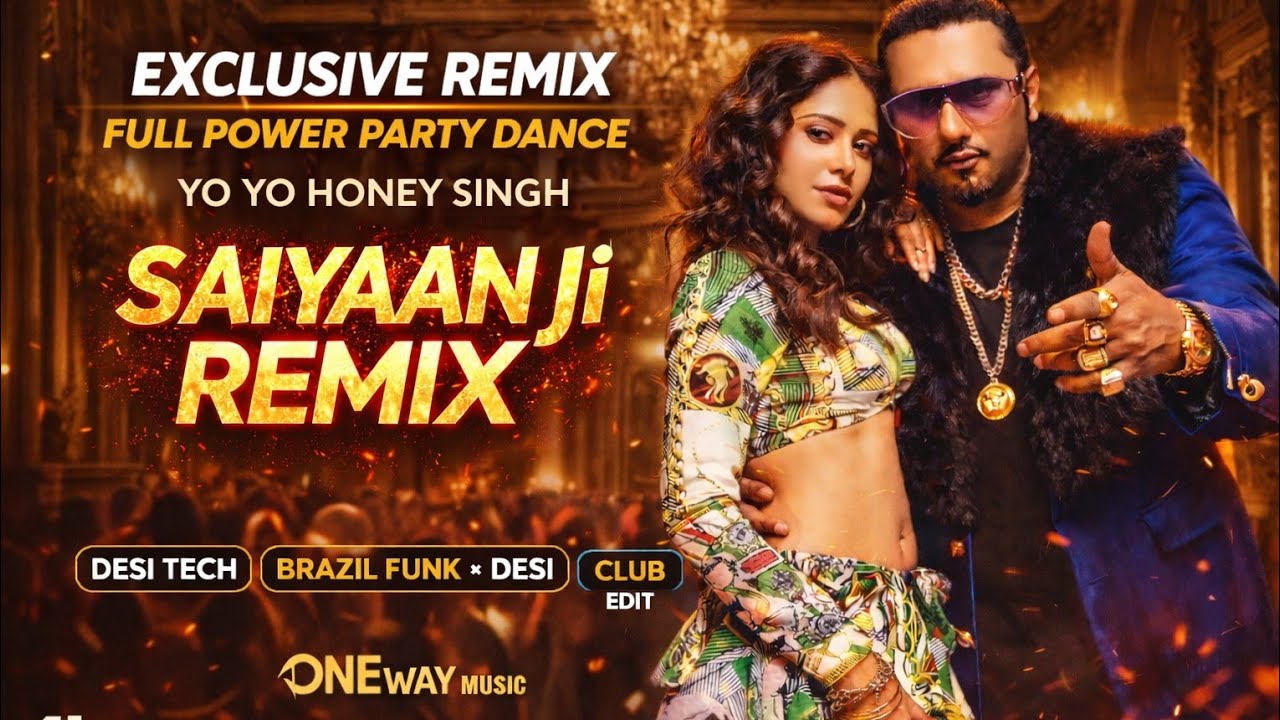 Saiyaan Ji – Exclusive Remix 🔥 | Yo Yo Honey Singh | Club Desi Tech Mix | OneWay Music
