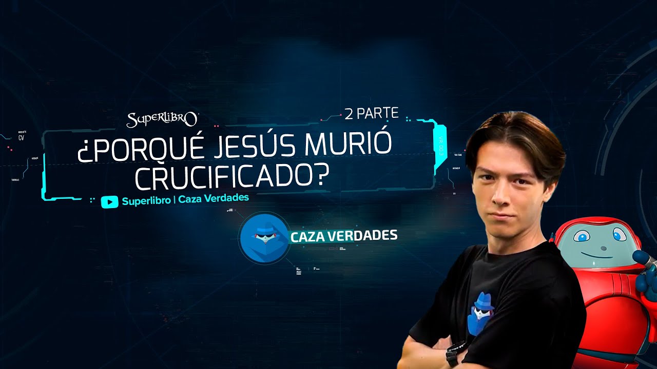 Superlibro │Caza Verdades│ Hoy: ¿Por qué Jesús fue crucificado? PARTE 2 - FINAL DE TEMPORADA