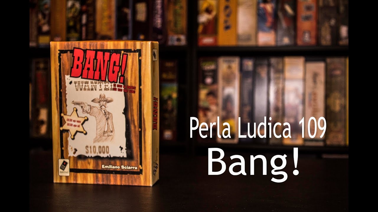 Perla Ludica 109 - Bang!