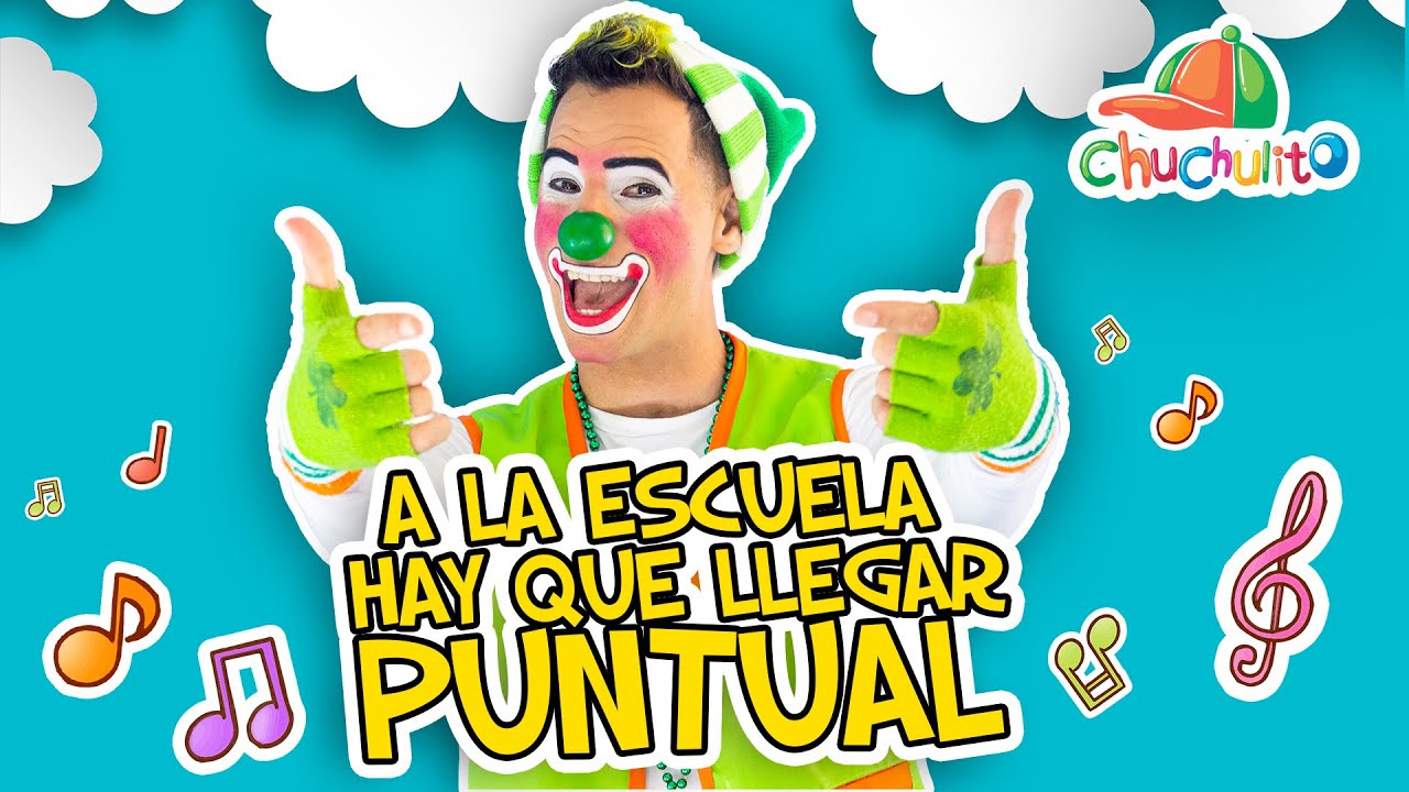 Payaso Chuchulito - A La Escuela hay que llegar Puntual (video oficial)