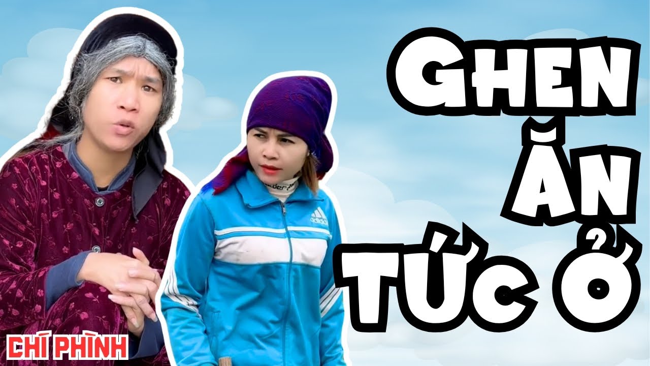 Ghen Ăn Tức Ở | Hài Hay Nhất 2025 - Cười Vỡ Bụng - Chí Phình