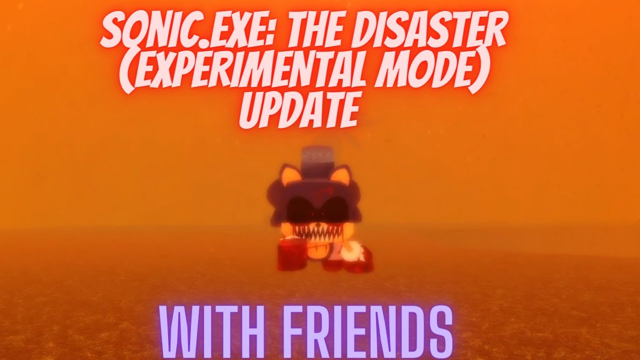 Sonic.exe: The disaster (EXPERIMENTAL MODE) Update 