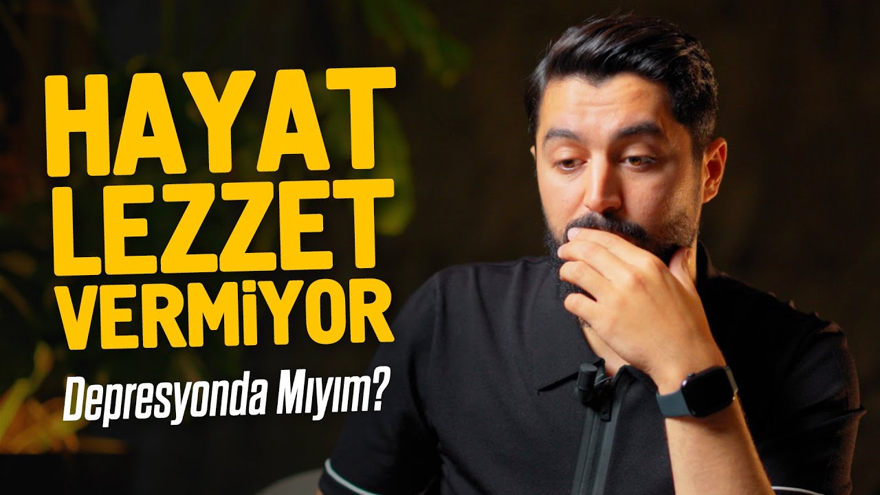Hi&ccedil;bir Şey Lezzet Vermiyor, Depresyonda Mıyım ? ( ANHEDONİ ) - Onur Kaplan
