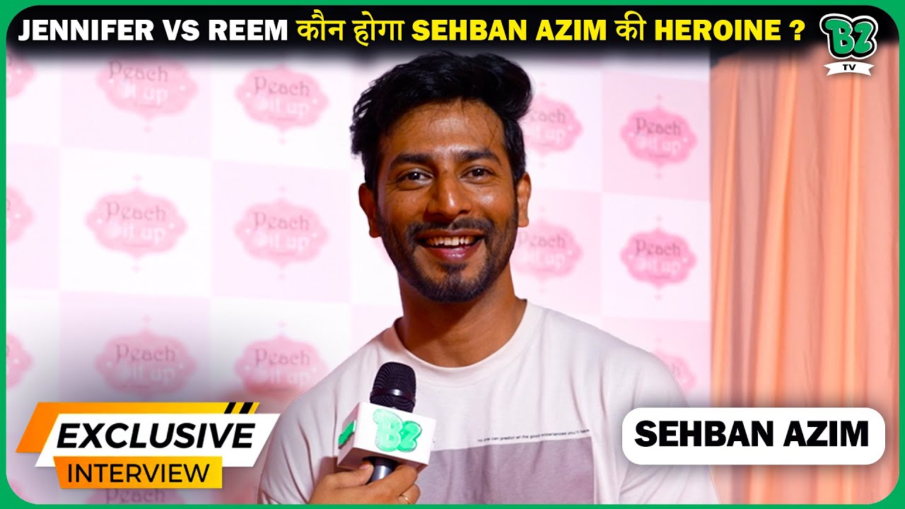 Exclusive Interview: Sehban Azim से हुई खास बात- चीत के दौरान कह गए अपनी दिल की बात