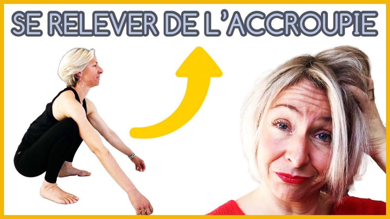 Comment SE RELEVER de la POSITION ACCROUPIE (presque sans efforts)