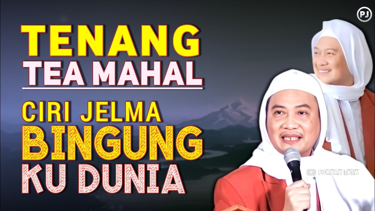 CIRI JELMA BINGUNG KU DUNIA Tenang tea MAHAL | Abuya uci