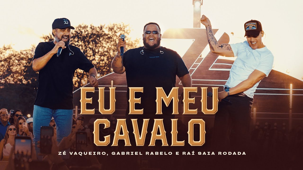 Z&eacute; Vaqueiro, Ra&iacute; Saia Rodada, Gabriel Rabelo - Eu e Meu Cavalo