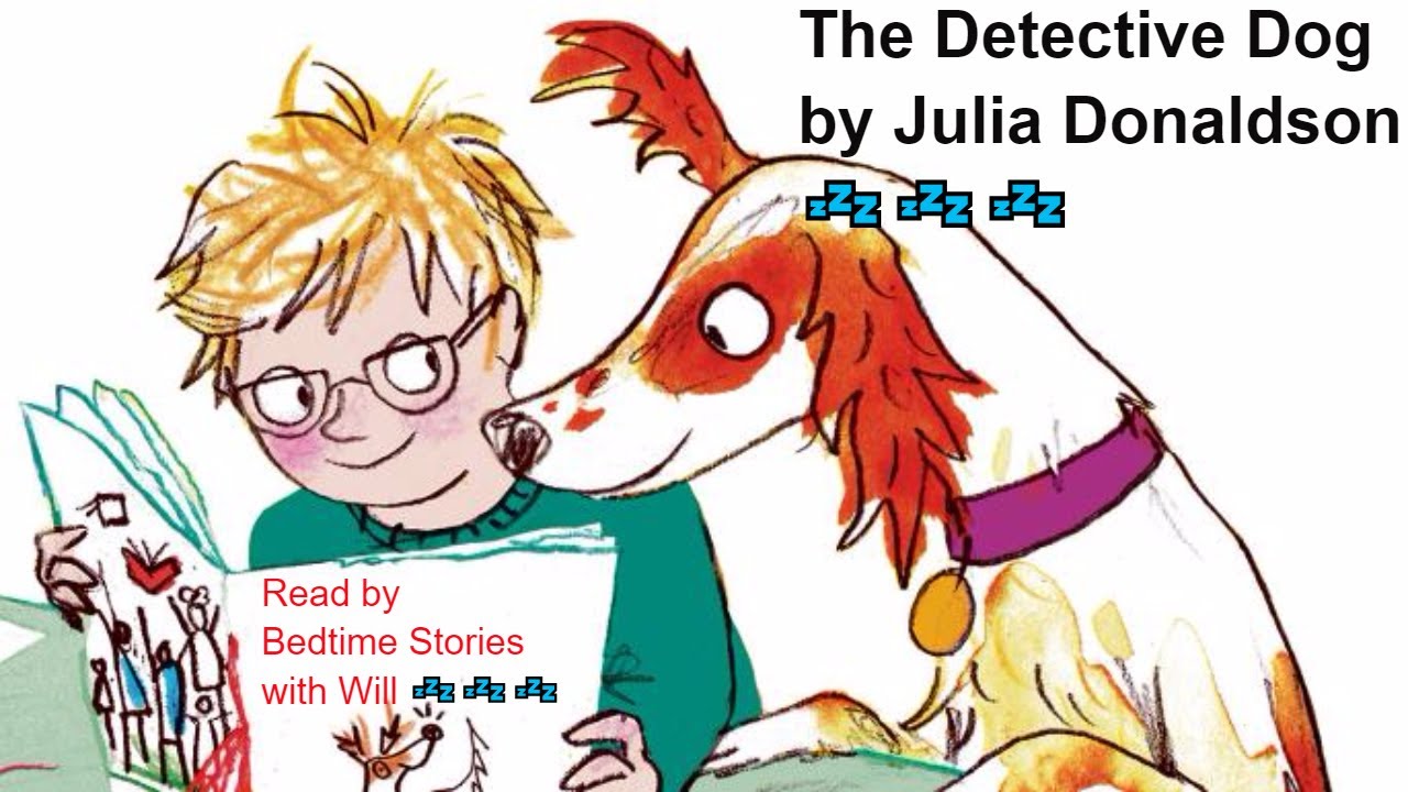 The Detective Dog by Julia Donaldson 💤💤💤 Detective Dog