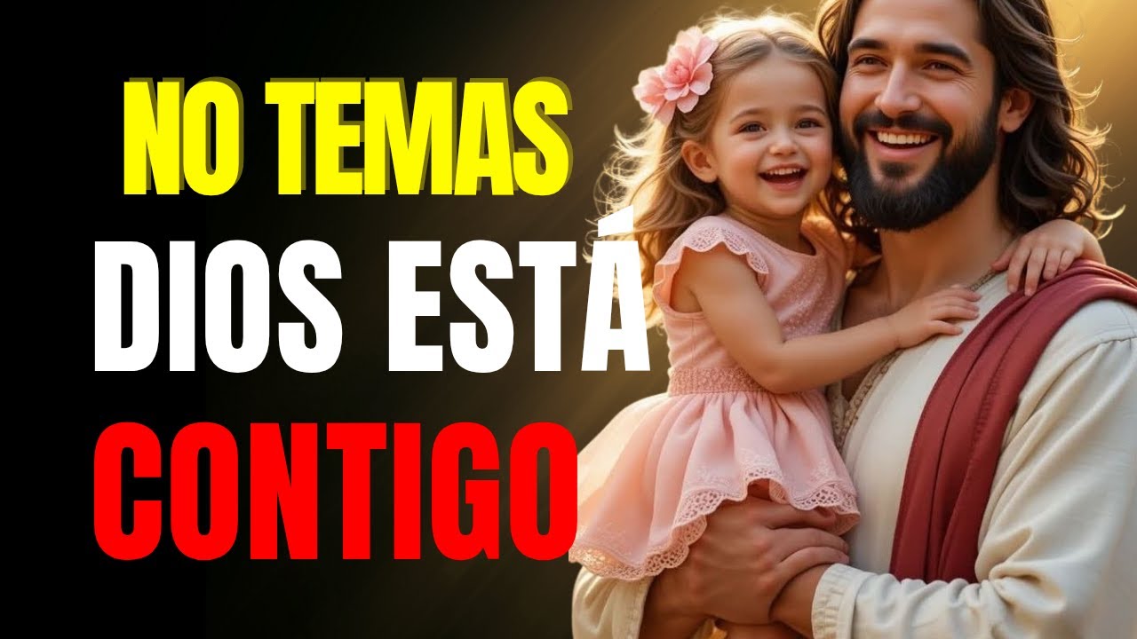 No temas Dios está contigo.