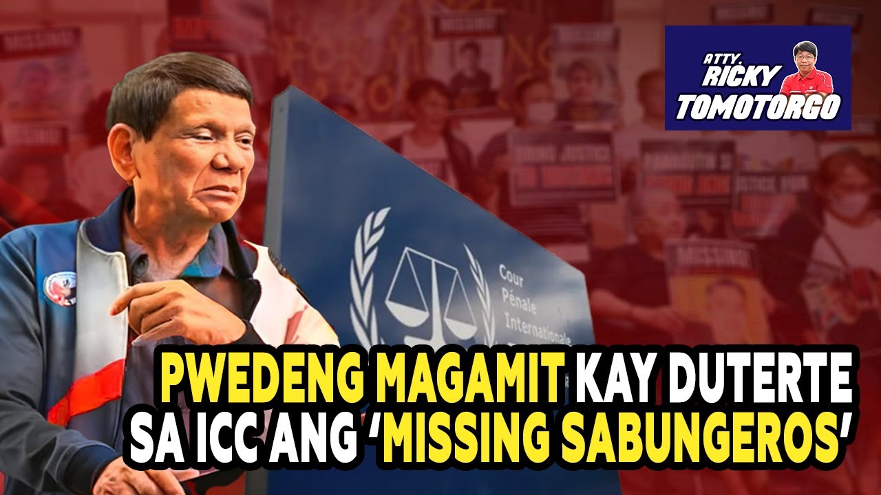 PWEDENG MAGAMIT KAY DUTERTE SA ICC ANG ‘MISSING SABUNGEROS’