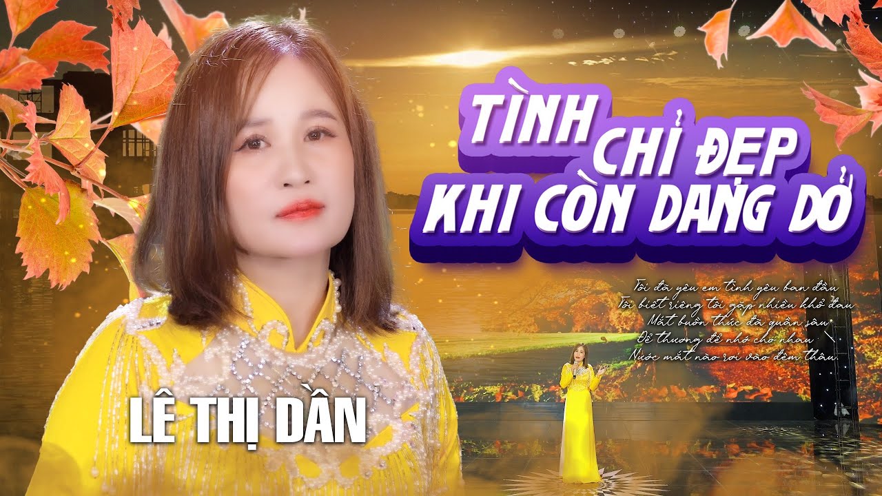 Tình Chỉ Đẹp Khi Còn Dang Dở - Lê Thị Dần - Cove - nghe là mê