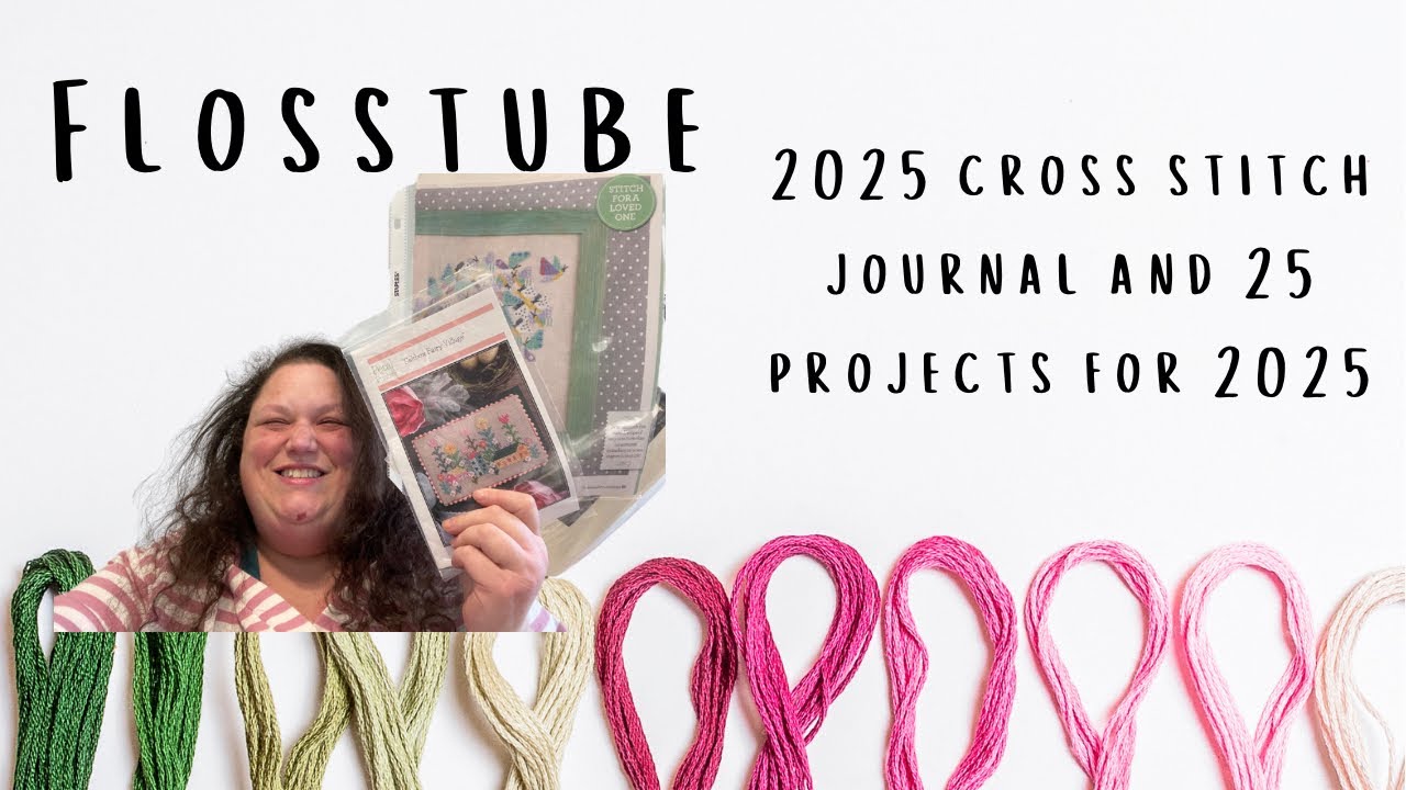 Flosstube: 2025 Cross Stitch Journal and 25 Projects for 2025