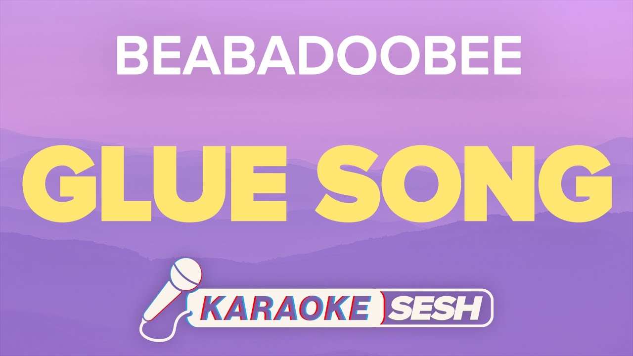 Glue Song (Karaoke) - beabadoobee