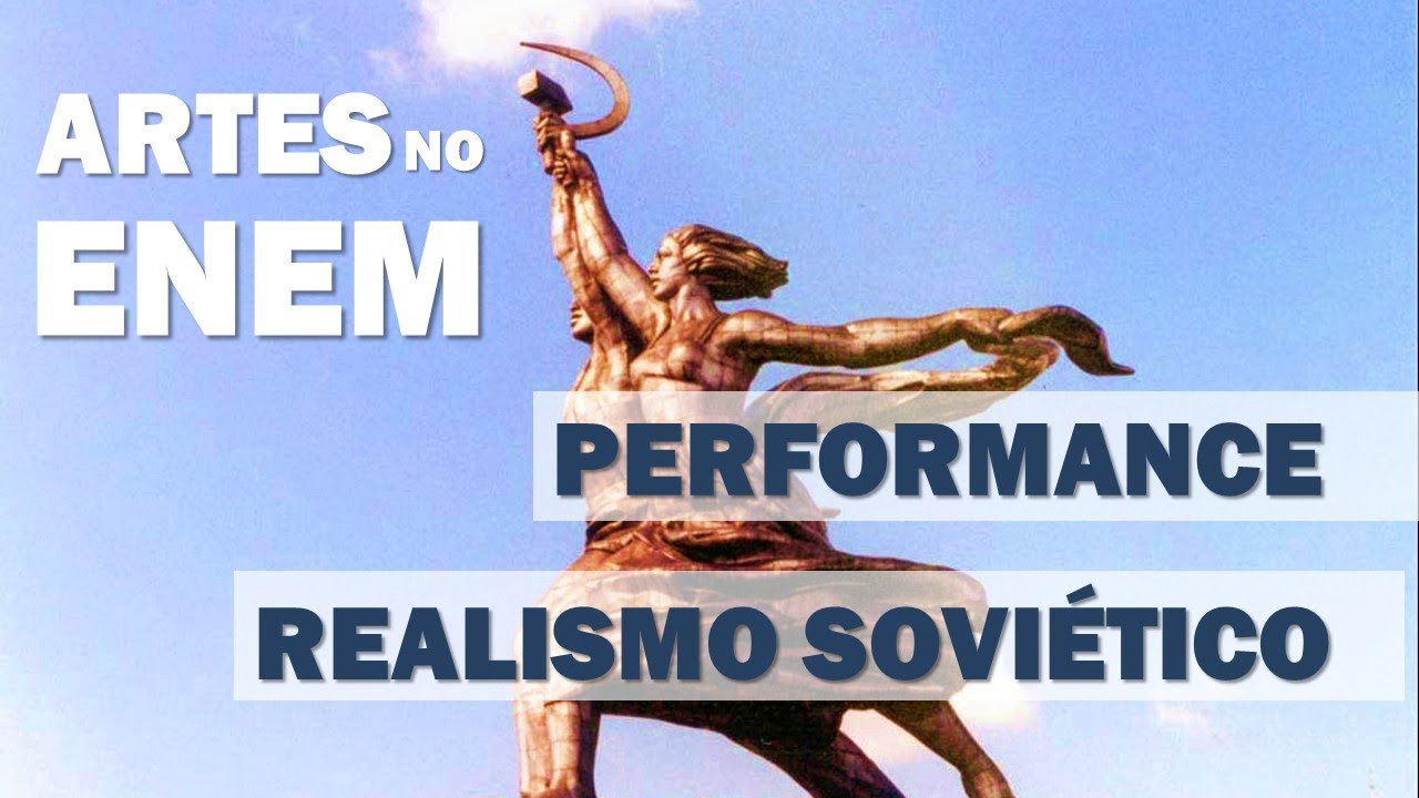 ARTES NO ENEM! |||DICA 03: PERFORMANCE e REALISMO SOVIÉTICO||