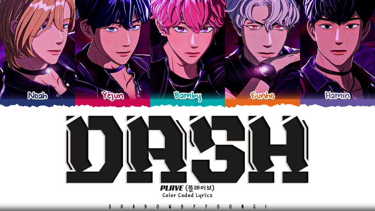 PLAVE 'Dash' Lyrics (플레이브 Dash 가사) [Color Coded Han_Rom_Eng] | ShadowByYoongi