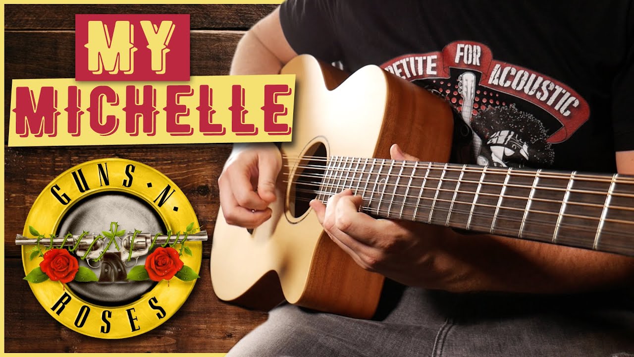 MY MICHELLE by Guns N' Roses | FULL ACOUSTIC GUITAR COVER