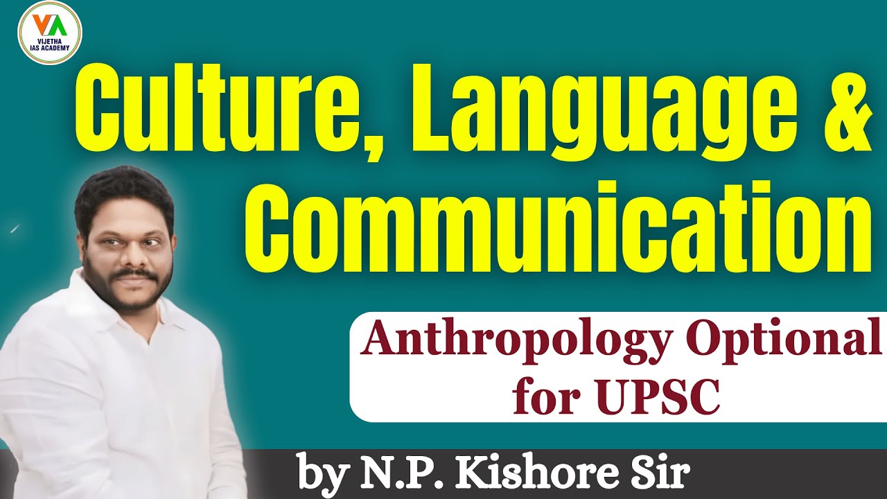 Culture, Language and Communication | Anthropology Strategy for UPSC by NP Kishore Sir