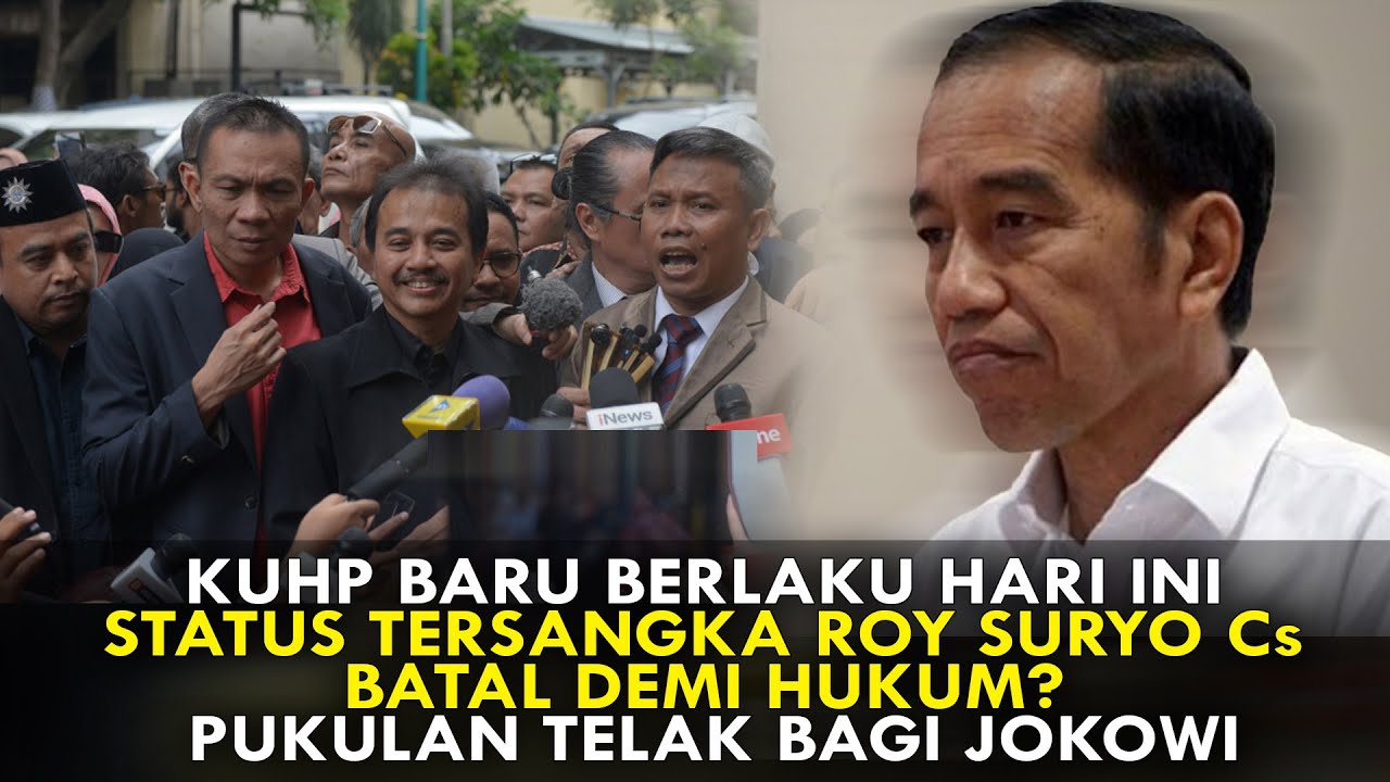 KUHP BARU BERLAKU HARI INI. STATUS TERSANGKA ROY SURYO Cs BATAL DEMI HUKUM?PUKULAN TELAK BAGI JOKOWI