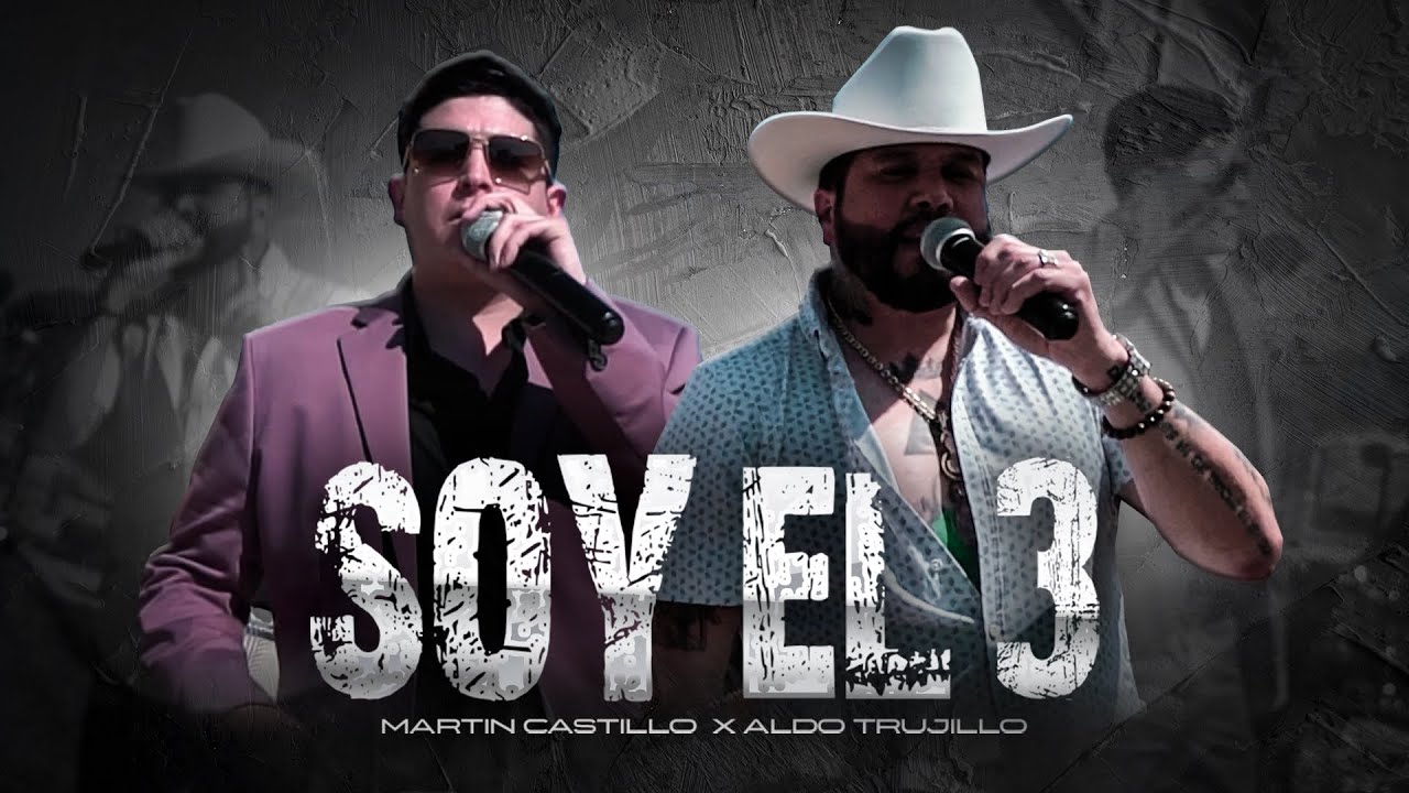 Martin Castillo X Aldo Trujillo - Soy EL 3 (Video Oficial)