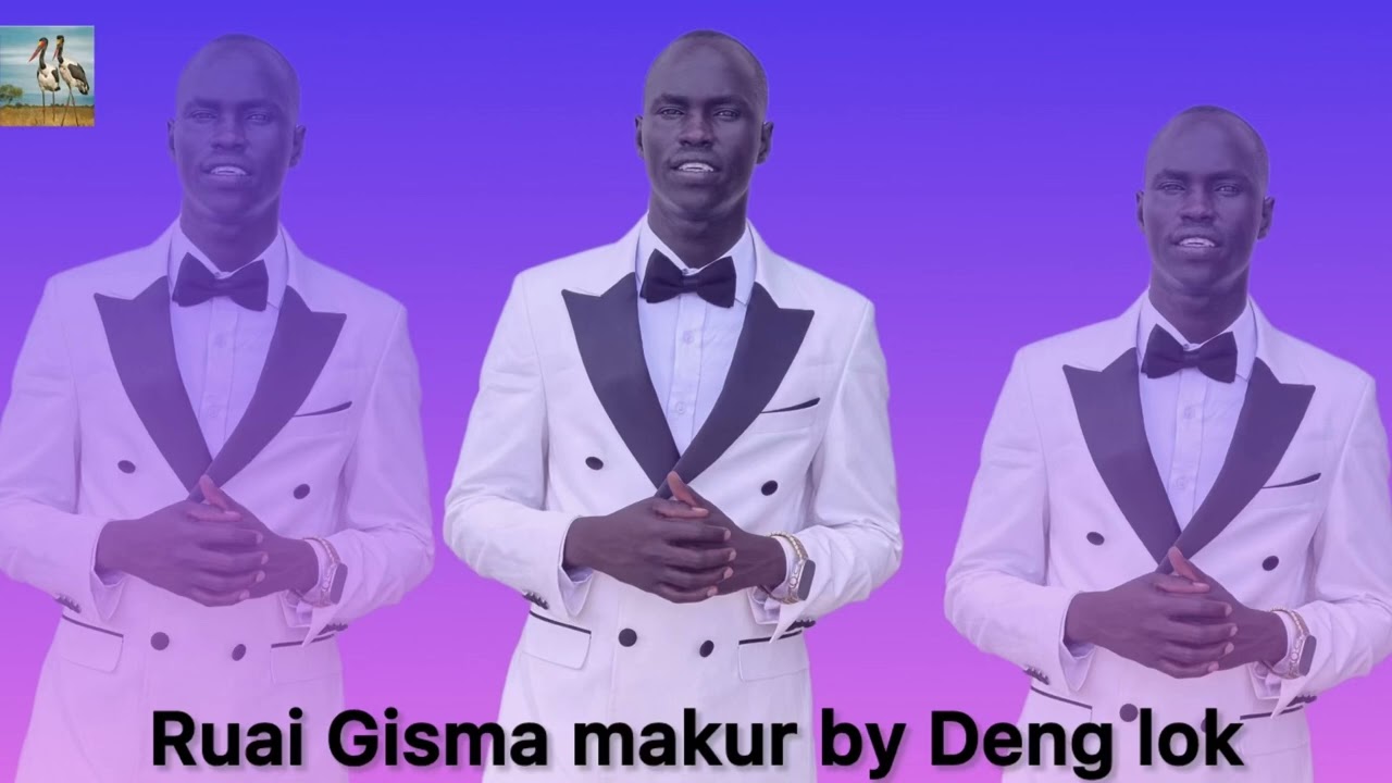 Ruai Gisma makur by Deng lok