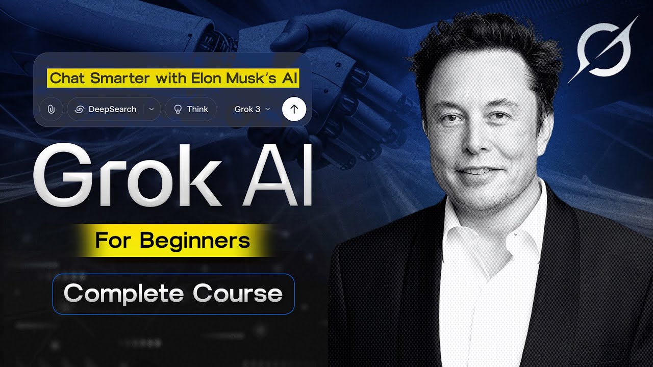 Grok AI for Beginners: Chat Smarter with Elon Musk&rsquo;s AI (Full Course)