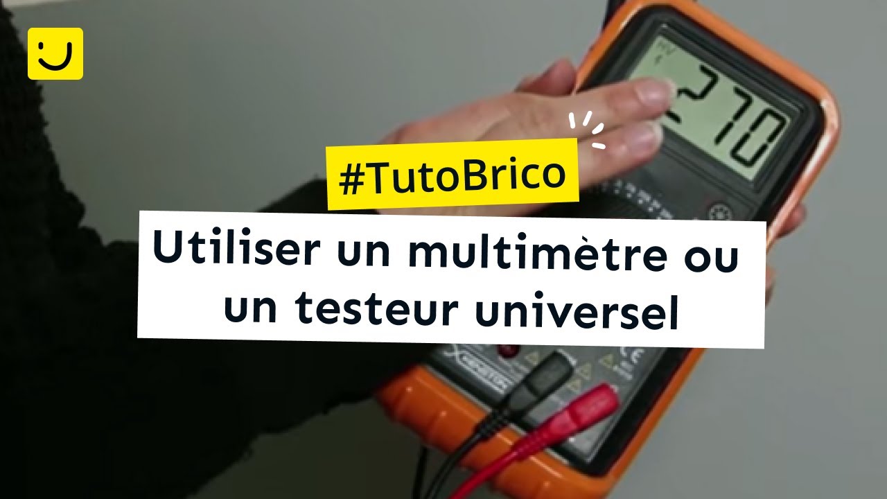 TUTO Utiliser un multim&egrave;tre ou un testeur universel