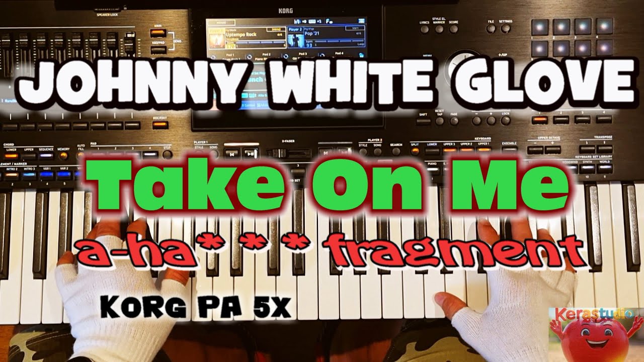 Johnny White Glove - Take On Me / a-ha / Korg Pa5X
