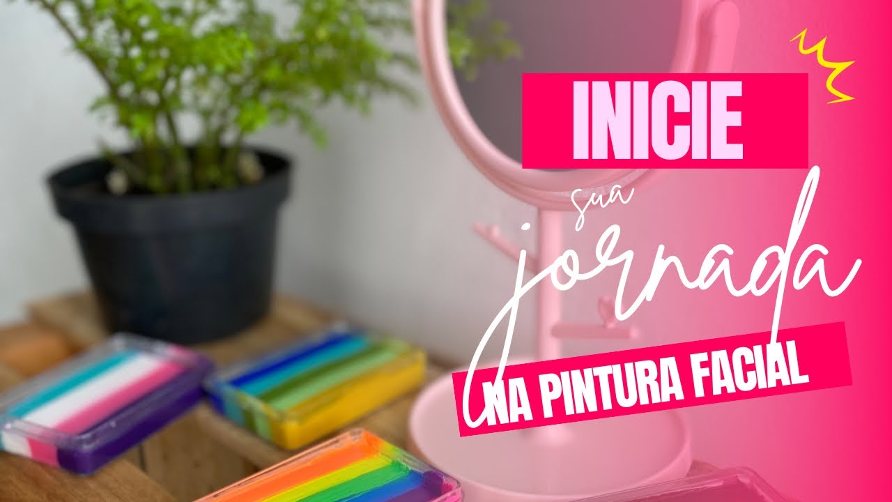 Inicie sua jornada na pintura facial | Primeiros Passos | Materiais iniciais | Investimentos