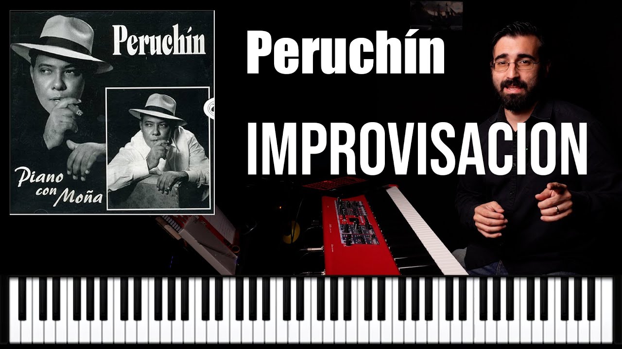 La Improvisación Cubana - Peruchín en el Piano