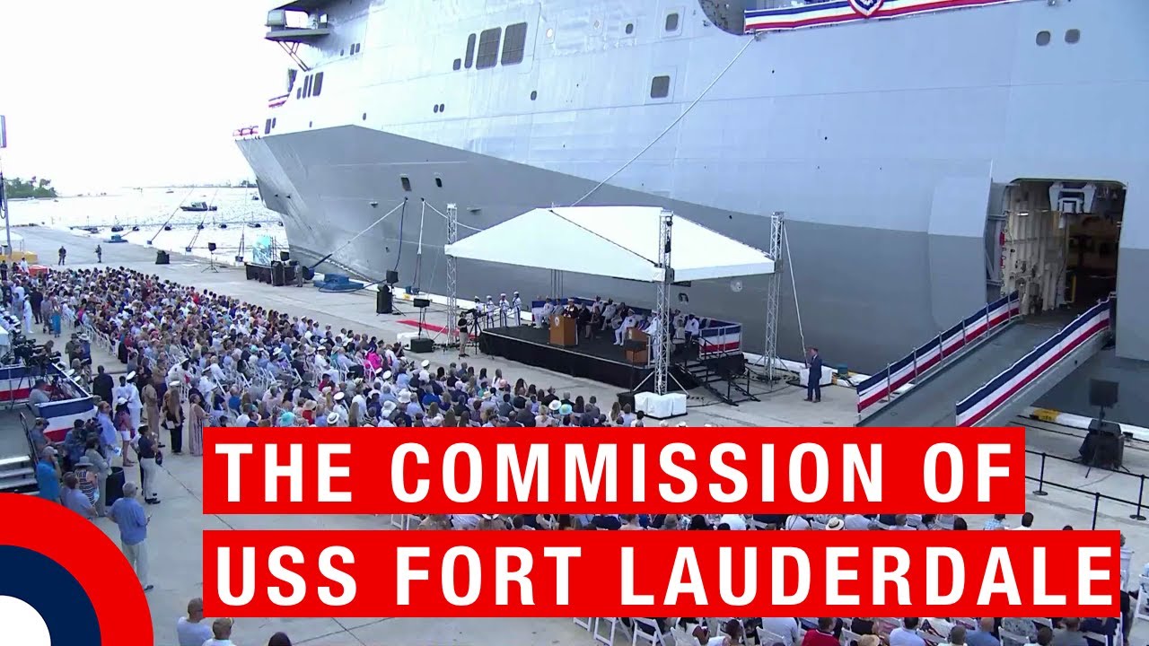 The commission of USS Fort Lauderdale