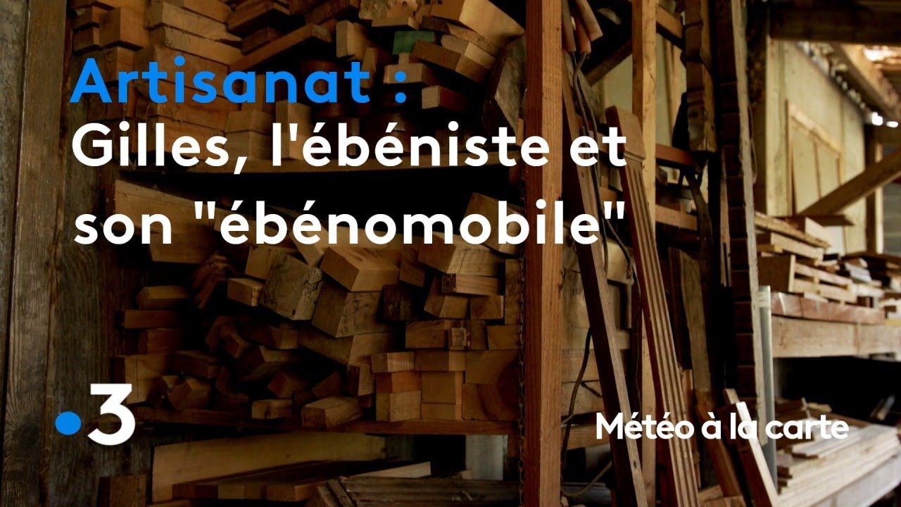 Gilles, l'ébéniste et son « ébénomobile » - Météo à la carte