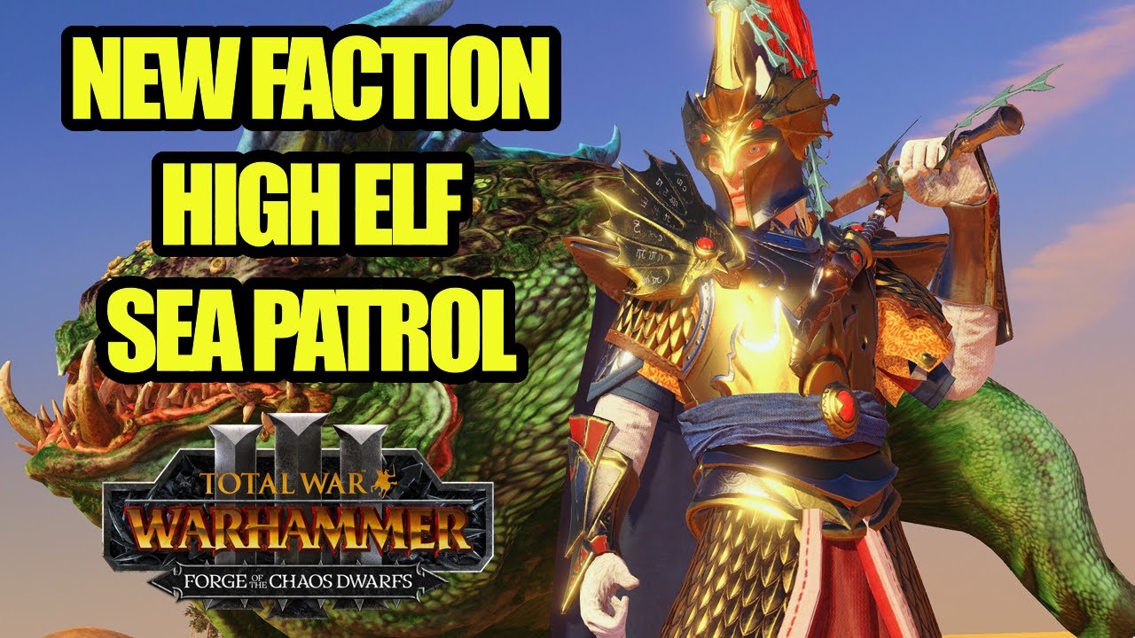 NEW FACTION - High Elf Sea Patrol! - Total War Warhammer 3 - Mod Review