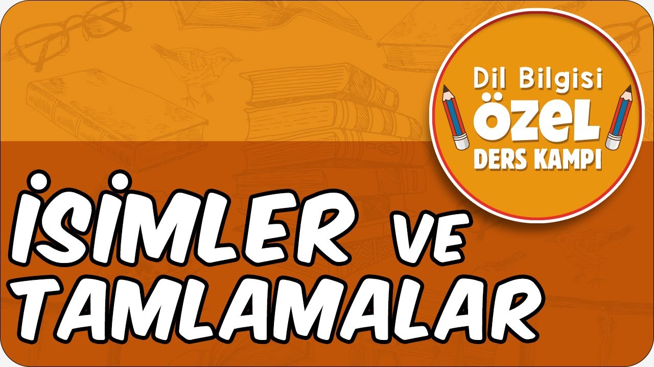 İsimler ve Tamlamalar | Dil Bilgisi Özel Ders Kampı