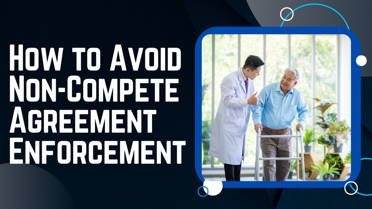 Many Noncompetition Agreements Are So Poorly Written They Are Not Enforceable;  How To Avoid These