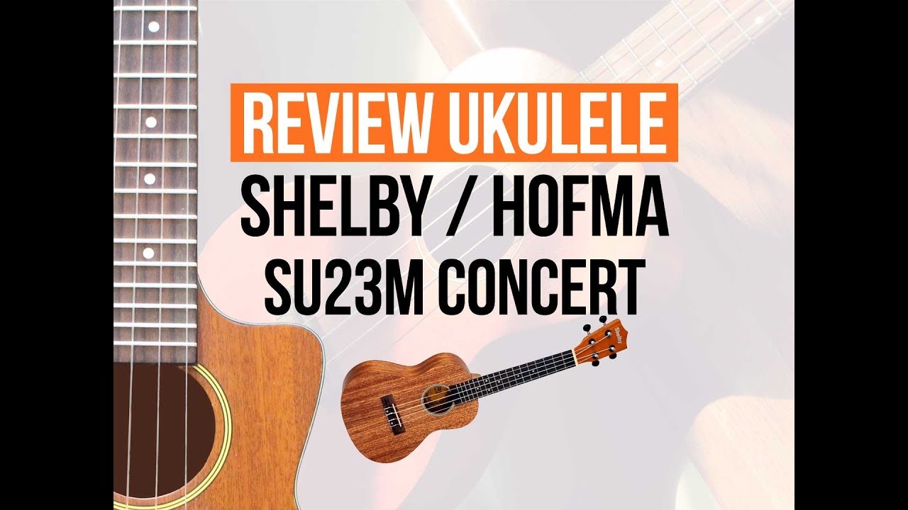 Review ukulele Shelby Concert SU23M