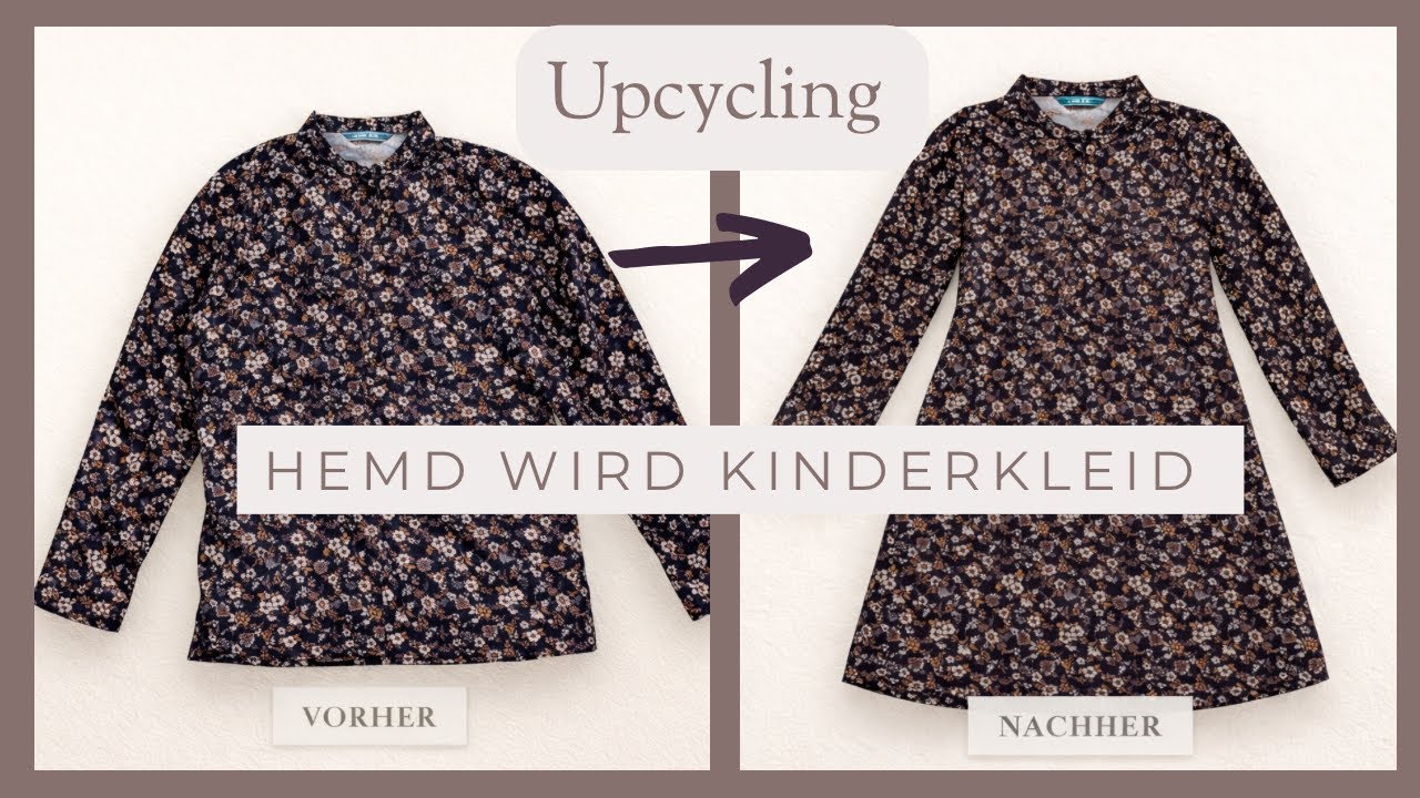 Aus Hemd wird süsses Kinderkleid | einfaches Upcycling Nähprojekt ohne Schnittmuster