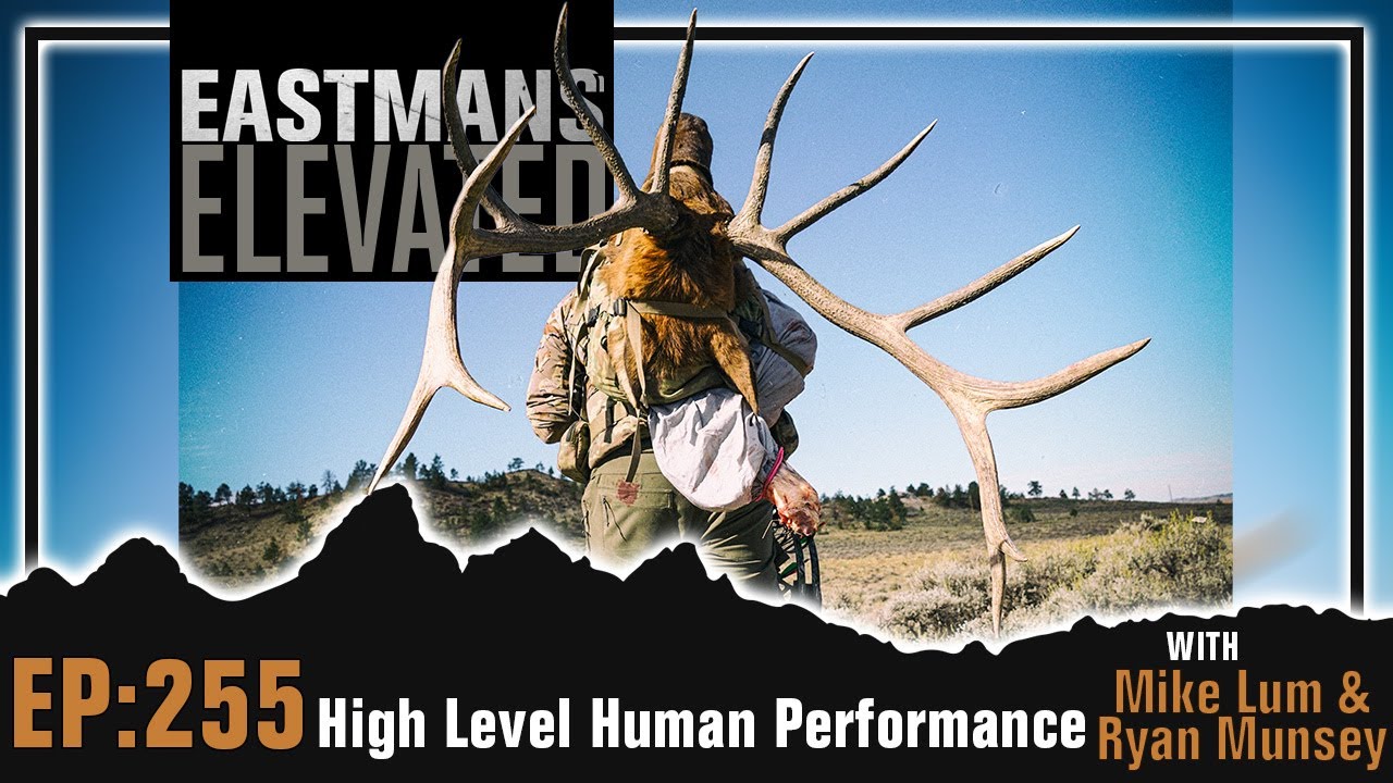 High Level Human Performance with Mike Lum and Ryan Munsey | Eastmans' Elevated  Podcast EP #255