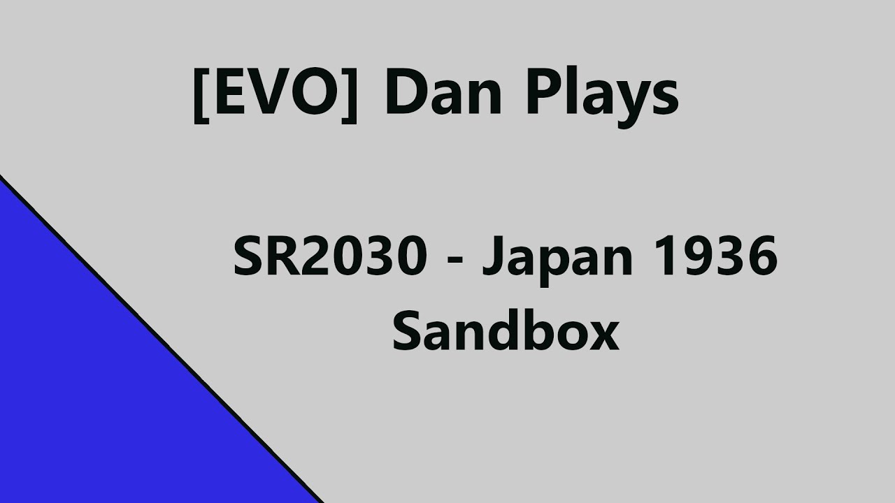 SR2030 - Japan 1936 Sandbox Pt35
