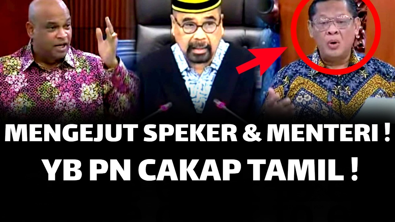 YB BERSATU TIBA2 CAKAP BAHASA TAMIL ! MENGEJUT SPEAKER & MENTERI !
