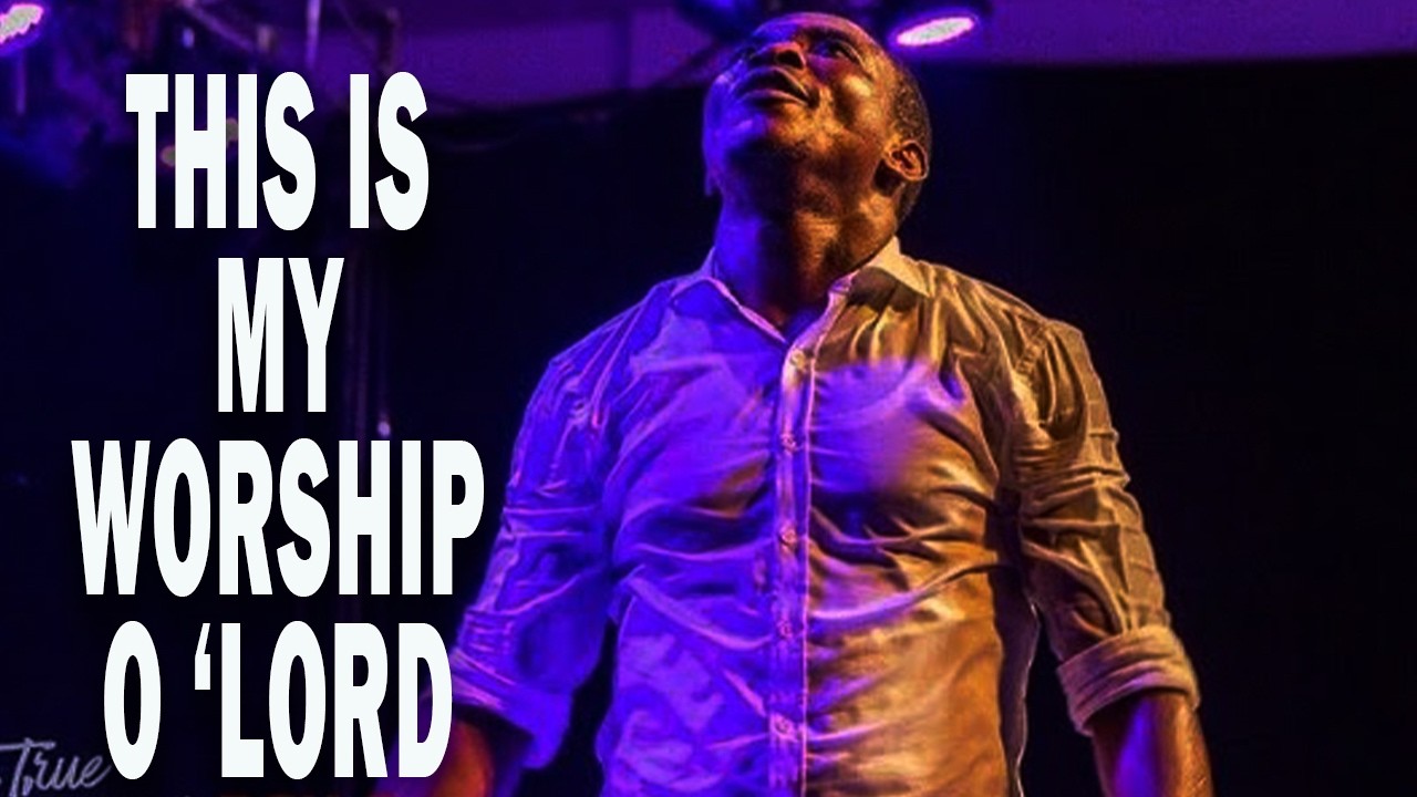 THIS IS MY WORSHIP O LORD | MIN.THEOPHILUS SUNDAY