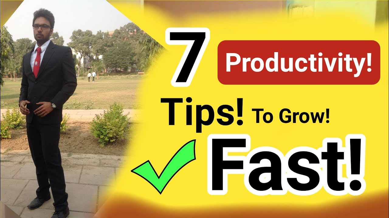 7 Productivity Tips For Everyone | Grow Fast & Earn More Online